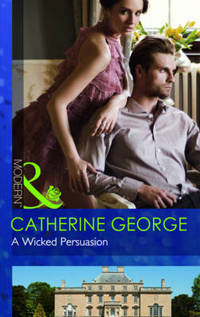 Book Cover for A Wicked Persuasion by Catherine George
