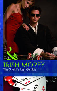 Book Cover for The Sheikh's Last Gamble by Trish Morey