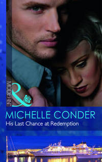 Book Cover for His Last Chance at Redemption by Michelle Conder
