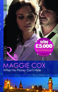Book Cover for What His Money Can't Hide by Maggie Cox