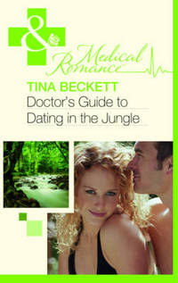 Book Cover for Doctor's Guide to Dating in the Jungle by Tina Beckett
