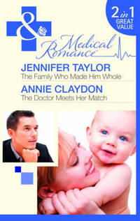 Book Cover for The Family Who Made Him Whole by Jennifer Taylor, Annie Claydon