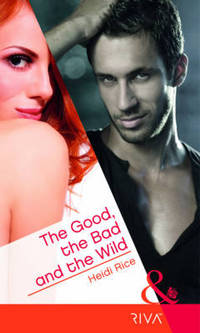 Book Cover for The Good, the Bad and the Wild by Heidi Rice
