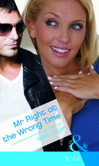 Book Cover for Mr Right at the Wrong Time by Nikki Logan