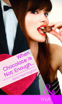 Book Cover for When Chocolate Is Not Enough-- by Nina Harrington