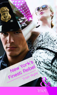 Book Cover for New York's Finest Rebel by Trish Wylie