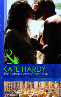 Book Cover for The Hidden Heart of Rico Rossi by Kate Hardy