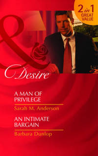 Book Cover for A Man of Privilege by Sarah M Anderson, Barbara Dunlop
