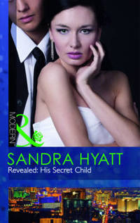 Book Cover for Revealed - His Secret Child by Sandra Hyatt, Catherine Mann