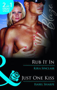 Book Cover for Rub It In by Kira Sinclair, Isabel Sharpe