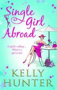 Book Cover for Single Girl Abroad by Kelly Hunter