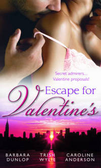 Book Cover for Escape for Valentine's by Barbara Dunlop, Trish Wylie, Caroline Anderson