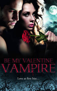 Book Cover for Be My Valentine, Vampire by Michele Hauf