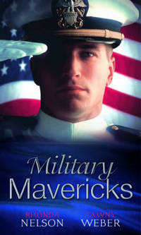 Book Cover for Military Mavericks by Rhonda Nelson, Tawny Weber