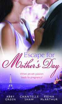 Book Cover for Escape for Mother's Day by Abby Green, Chantelle Shaw, Fiona McArthur