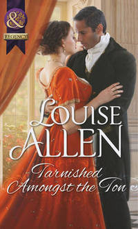 Book Cover for Tarnished Amongst the Ton by Louise Allen