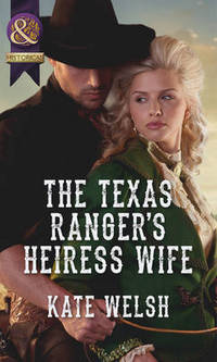 Book Cover for The Texas Ranger's Heiress Wife by Kate Welsh