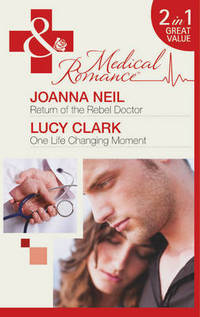 Book Cover for Return of the Rebel Doctor by Joanna Neil, Lucy Clark