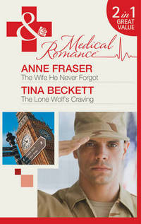 Book Cover for The Wife He Never Forgot by Anne Fraser, Tina Beckett