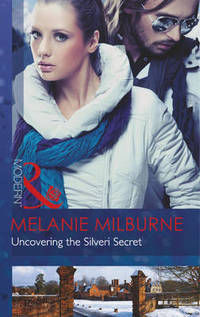 Book Cover for Unocovering the Silveri Secret by Melanie Milburne