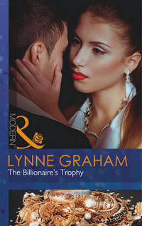 Book Cover for The Billionaire's Trophy by Lynne Graham