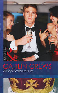 Book Cover for A Royal Without Rules by Caitlin Crews
