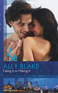 Book Cover for Faking It to Making It by Ally Blake