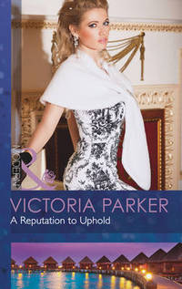 Book Cover for A Reputation to Uphold by Victoria Parker