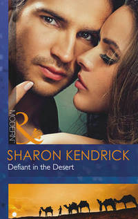 Book Cover for Defiant in the Desert by Sharon Kendrick