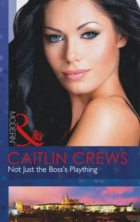 Book Cover for Not Just the Boss's Plaything by Caitlin Crews