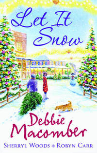 Book Cover for Let It Snow by Debbie Macomber, Sherryl Woods, Robyn Carr