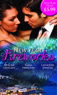 Book Cover for New Year Fireworks by Merline Lovelace, Diana Hamilton, Catherine Spencer