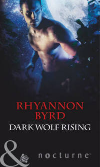 Book Cover for Dark Wolf Rising by Rhyannon Byrd