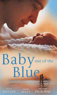 Book Cover for Baby Out of the Blue by Anne Mather, Annie West, Melanie Milburne