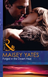 Book Cover for Forged in the Desert Heat by Maisey Yates