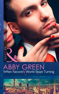 Book Cover for When Falcone's World Stops Turning by Abby Green