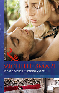 Book Cover for What a Sicilian Husband Wants by Michelle Smart