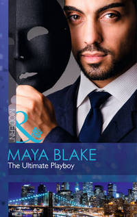 Book Cover for The Ultimate Playboy by Maya Blake
