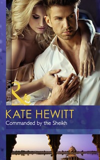 Book Cover for Commanded by the Sheikh by Kate Hewitt