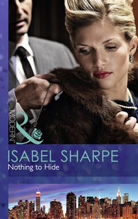 Book Cover for Nothing to Hide by Isabel Sharpe