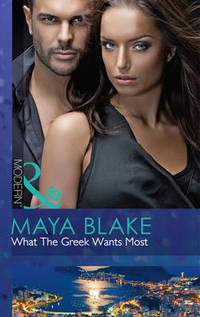 Book Cover for What the Greek Wants Most by Maya Blake