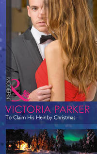 Book Cover for To Claim His Heir by Christmas by Victoria Parker