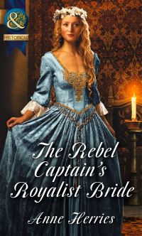 Book Cover for The Rebel Captain's Royalist Bride by Anne Herries