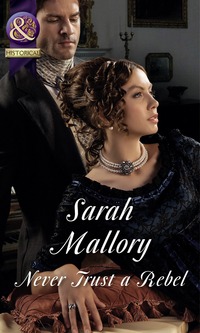 Book Cover for Never Trust a Rebel by Sarah Mallory