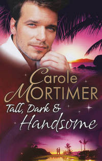 Book Cover for Tall, Dark & Handsome by Carole Mortimer, Carole Mortimer
