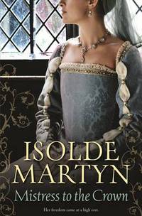 Book Cover for Mistress to the Crown by Isolde Martyn