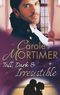 Book Cover for Tall, Dark & Irresistible by Carole Mortimer