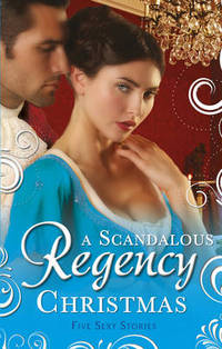 Book Cover for A Scandalous Regency Christmas by Christine Merrill, Marguerite Kaye, Annie Burrows, Barbara Monalem, Linda Skye