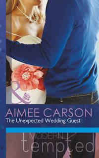 Book Cover for The Unexpected Wedding Guest by Aimee Carson