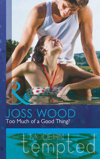 Book Cover for Too Much of a Good Thing? by Joss Wood